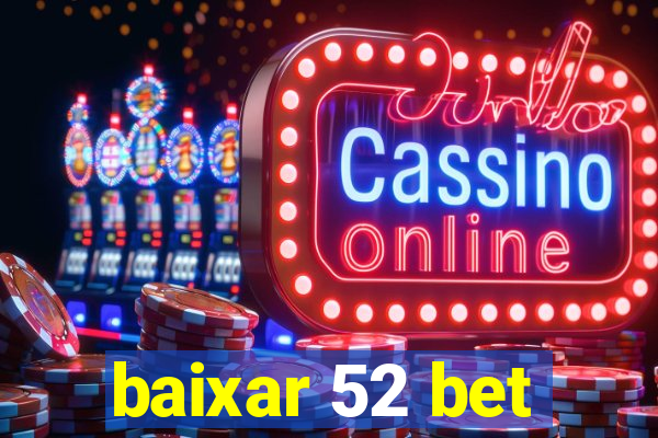 baixar 52 bet